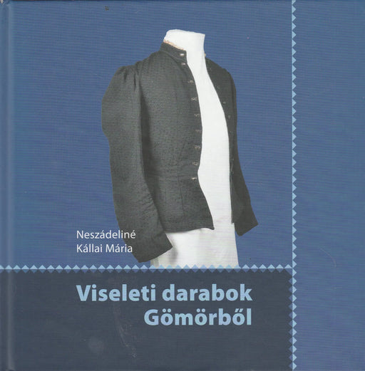 Viseleti darabok Gömörből - Oskola Antikvárium