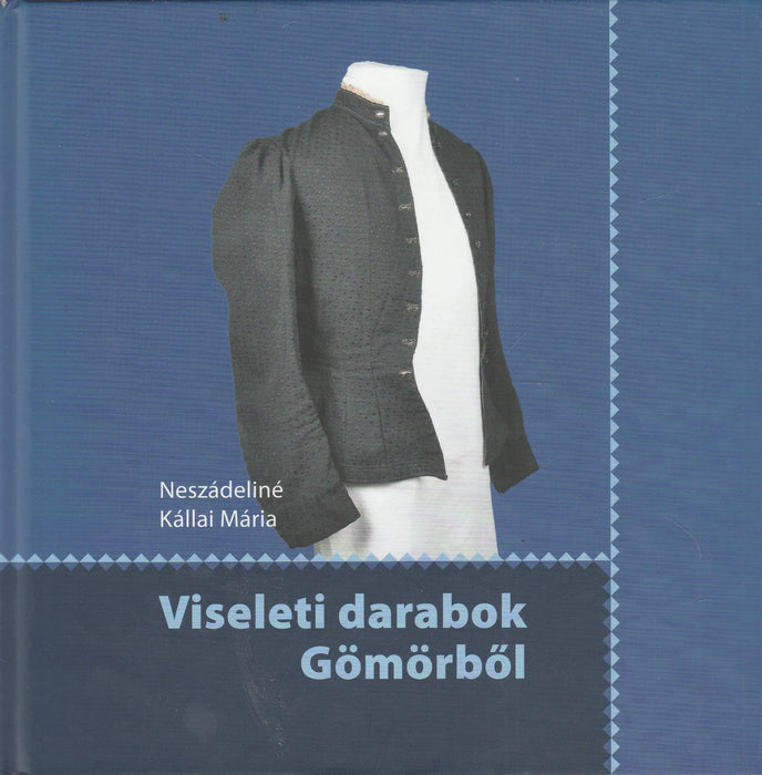 Viseleti darabok Gömörből - Oskola Antikvárium