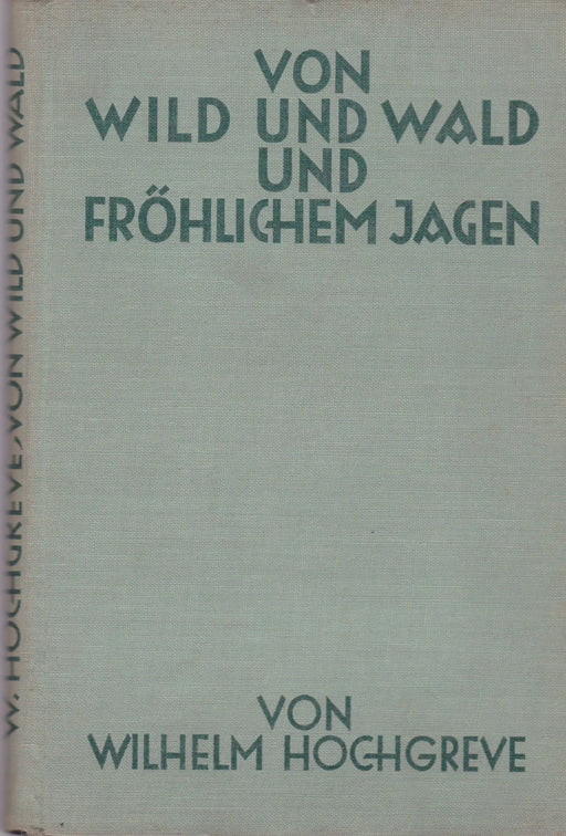 Von Wild und Wald und fröhlichem Jagen - Oskola Antikvárium