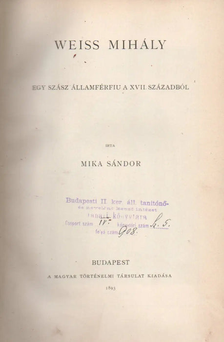 Weiss Mihály, egy szász államférfiu a XVII. századból - I. Rákóczy György 1593 - 1648 - Oskola Antikvárium