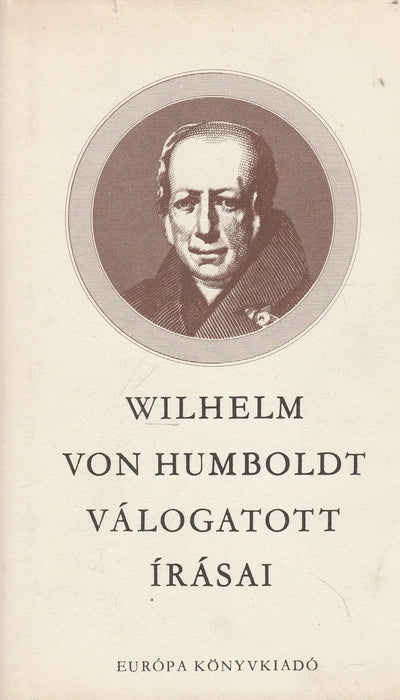 Wilhelm von Humboldt válogatott írásai - Oskola Antikvárium