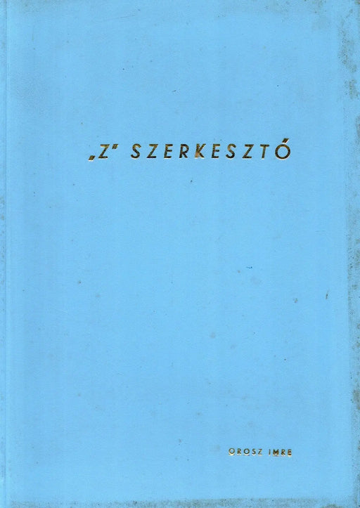 Z. szerkesztő emlékezetes esetei V. rész - Oskola Antikvárium