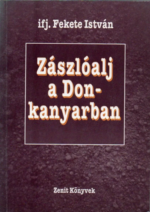 Zászlóalj a Don - kanyarban - Oskola Antikvárium