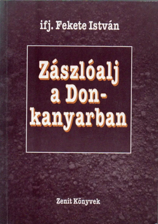 Zászlóalj a Don - kanyarban - Oskola Antikvárium