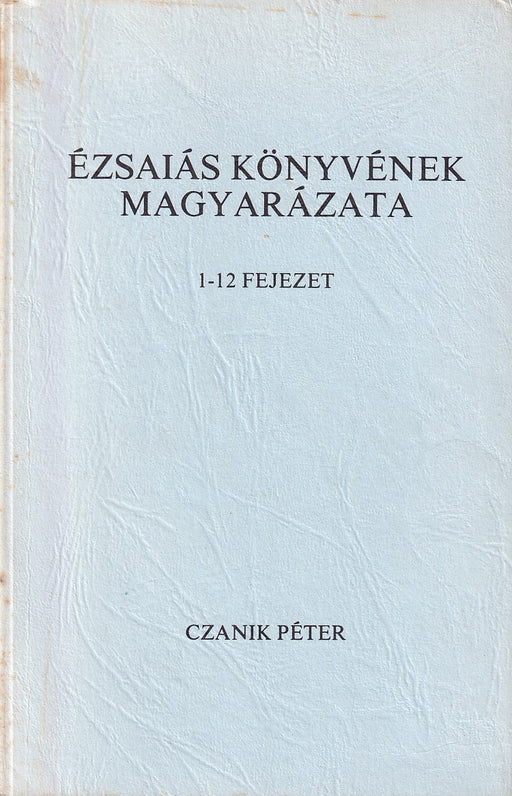 Ézsaiás könyvének magyarázata - 1-12 fejezet