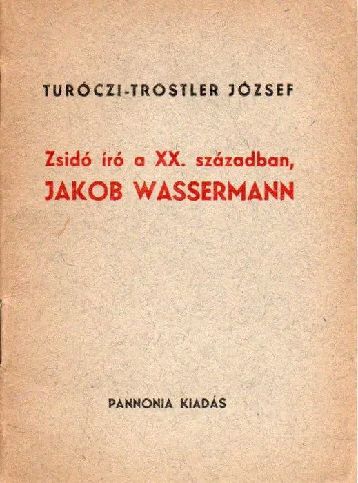 Zsidó író a XX. században, Jakob Wassermann - Oskola Antikvárium
