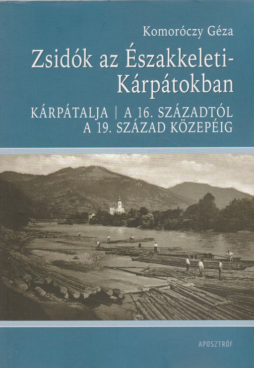 Zsidók az Északkeleti - Kárpátokban - Oskola Antikvárium