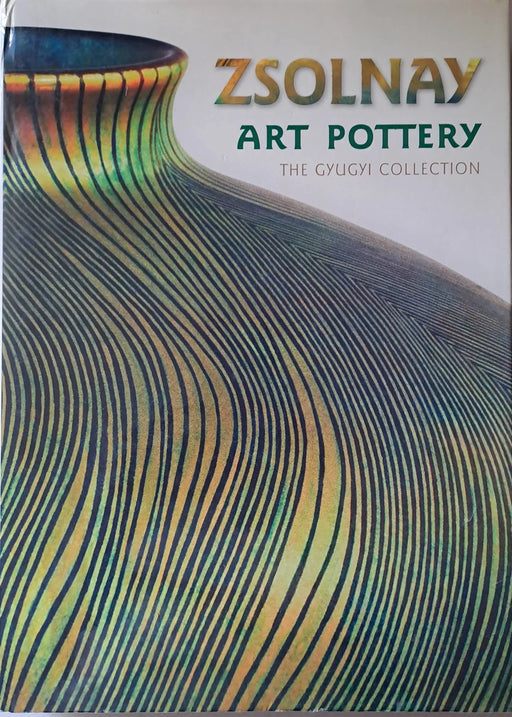 Zsolnay Art Pottery - The Gyugyi Collection - Oskola Antikvárium